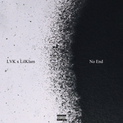 No End(LVK x LilKlam)(ProdByInBloom)