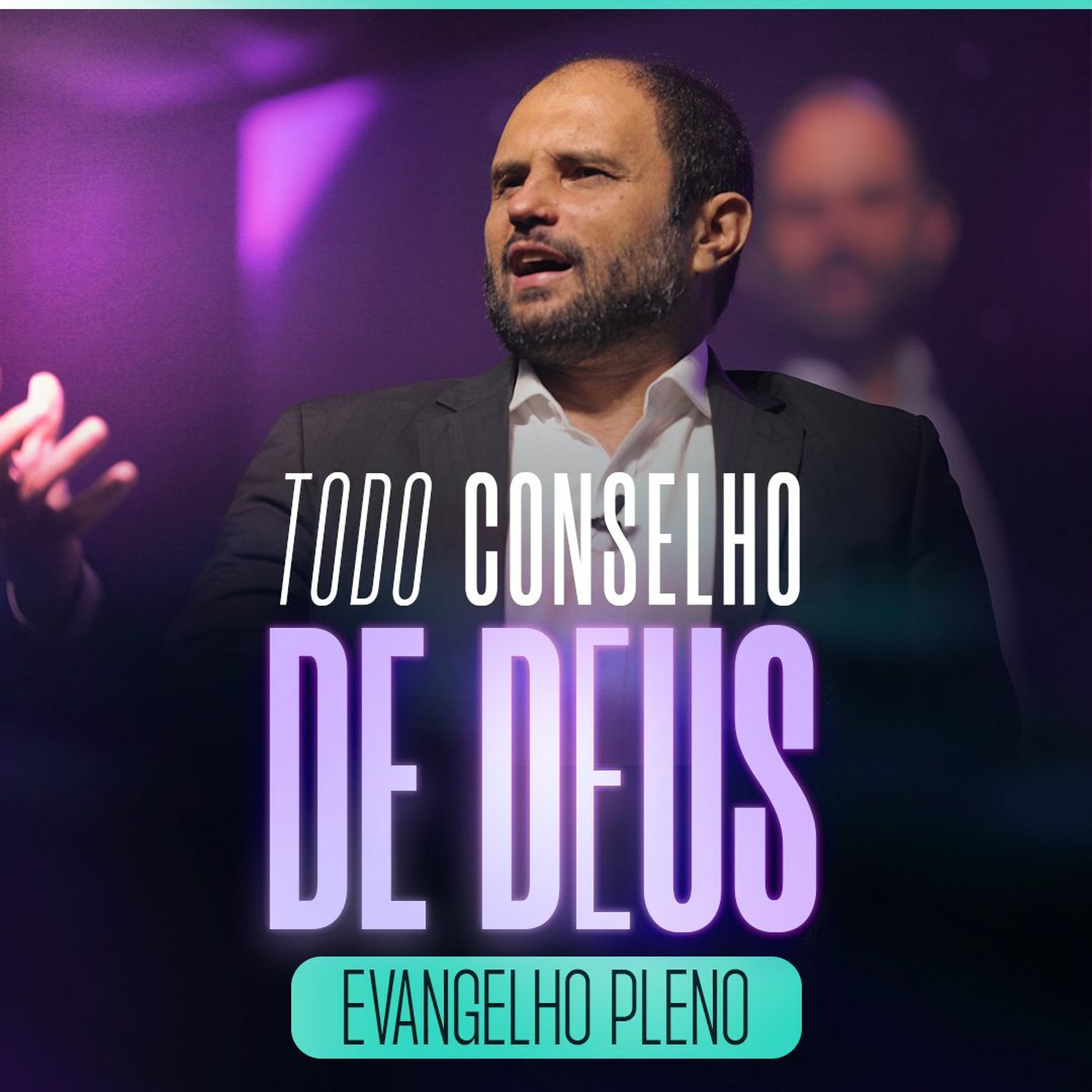 #349 - Todo conselho de Deus - Evangelho Pleno - JB Carvalho
