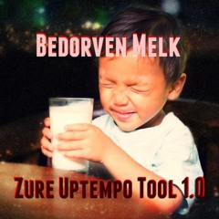 Bedorven Melk - Zure Uptempo Tool 1.0