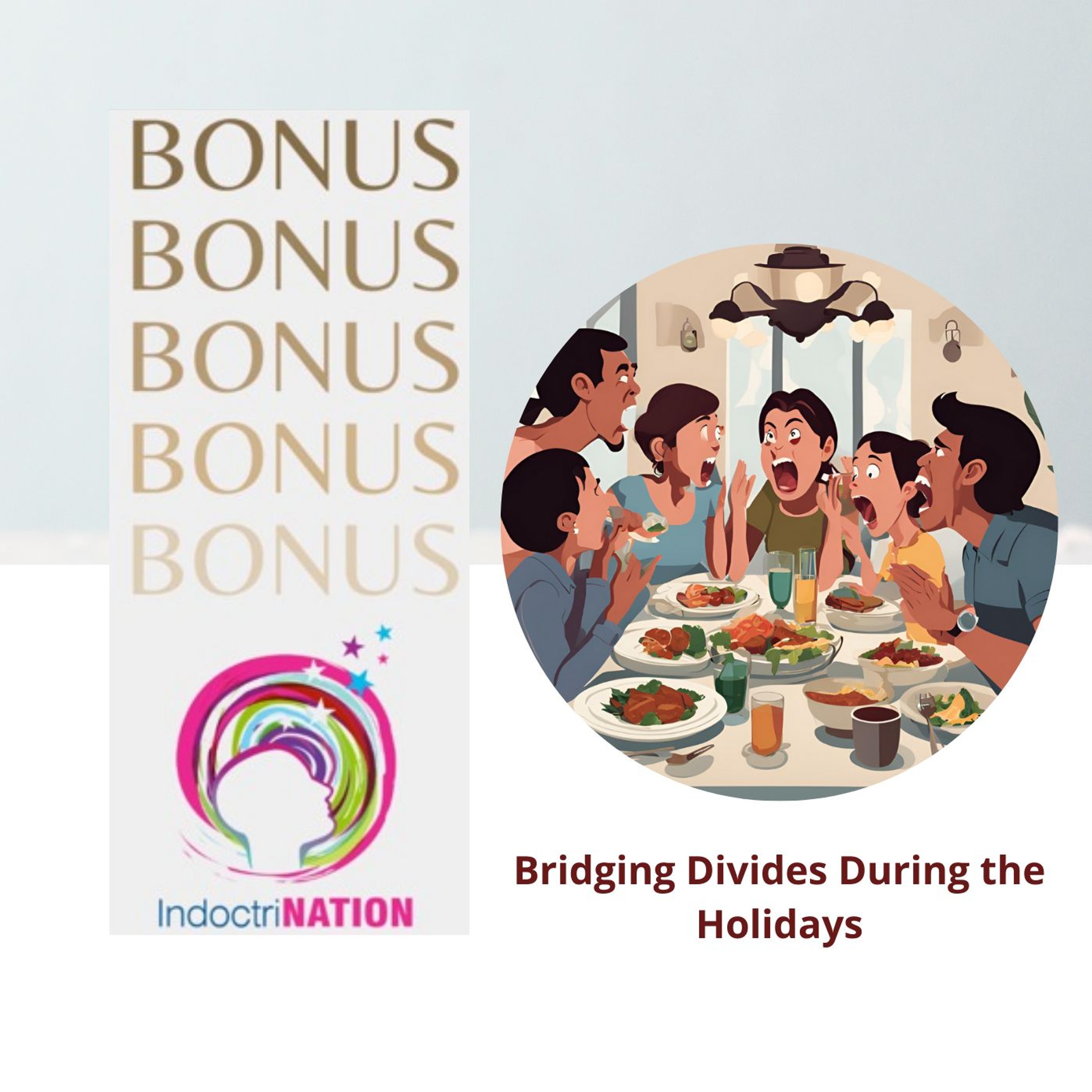 BONUS EPISODE PREVIEW: Bridging Divides During the Holidays BONUS EPISODE PREVIEW: Bridging Divides During the Holidays
