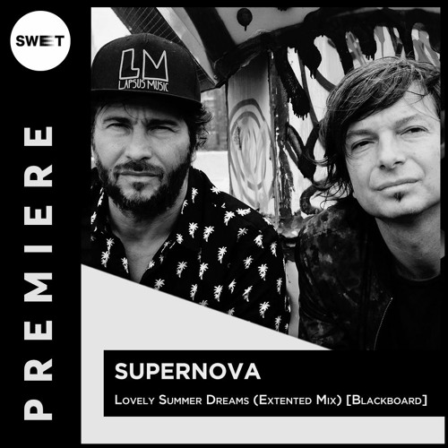 PREMIERE : Supernova - Lovely Summer Dreams (Extended Mix) [Blackboard]