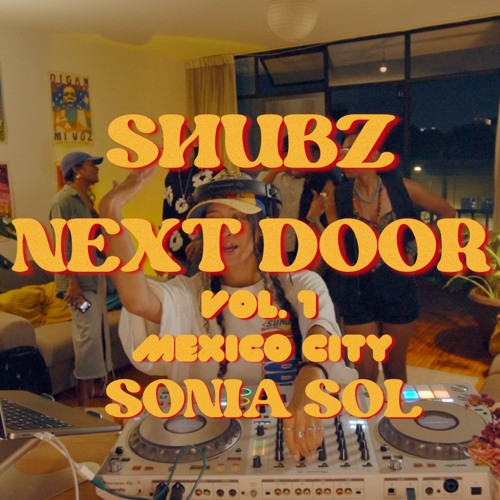 Shubz Next Door Vol 1. Feat Sonia Sol