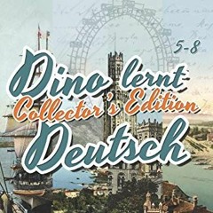 Access [KINDLE PDF EBOOK EPUB] Learn German with Stories: Dino lernt Deutsch Collecto