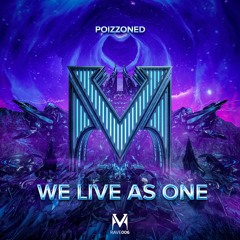 POIZZONED - We Live As One
