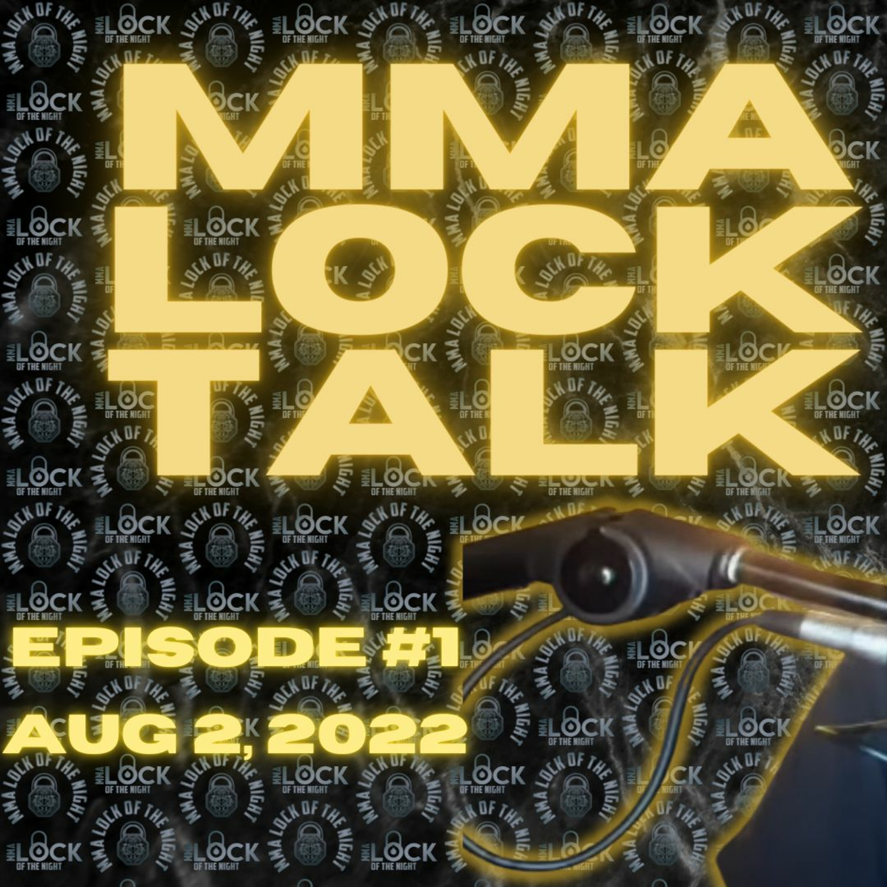 MMA Lock Talk LIVE | Episode #1 | August 2, 2022