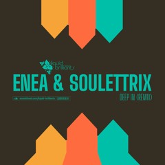Enea & Soulettrix - Deep In (Remix) [Liquid Brilliants]