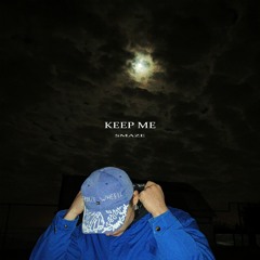 Smaze - Keep me