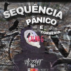 SEQUÊNCIA PÂNICO E CORRERIA PART.²- RLK AMOSTRADINHO - DJ MOZART 22