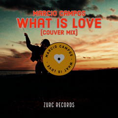 What Is Love (Cover) (Marcio Campos Remix)
