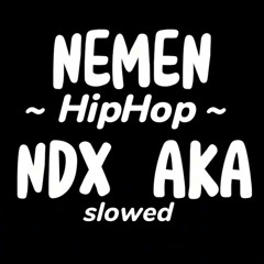 NDX A.K.A - Nemen ( SLOWED )