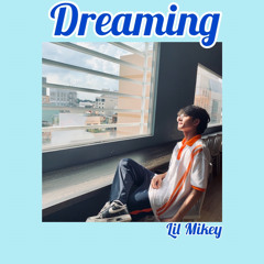Dreaming - Lil Mikey