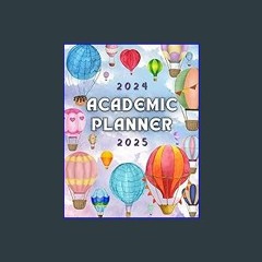 {PDF} 📕 Academic Planner 2024: Hot Air Balloons Teacher Weekly and Monthly Agenda Book, July 2024