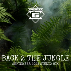 Pablo G - Back 2 The Jungle - September 2023 Studio Mix