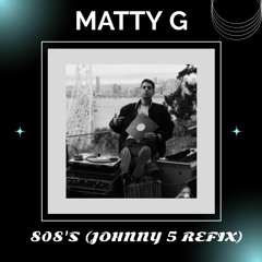 Matty G-808s (Johnny 5 Refix)
