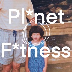 Pl*net F*tness