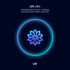 Paul Thomas presents UV Radio 381 -2-hour special including 1-hour guest mix from Blake Jarrell