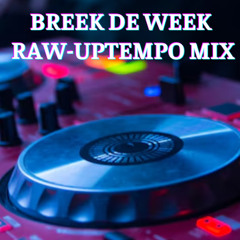 Breek De Week #1 - RAW-UPTEMPO | Mix by MVDH
