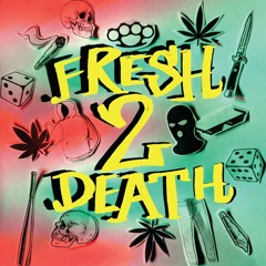 Fresh 2 Death