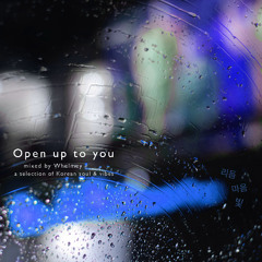 OPEN UP TO YOU −Korean soul & vibes