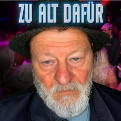 ZU ALT DAFÜR