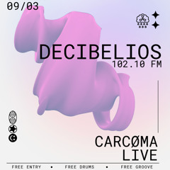 Radio Decibelios 102.10 FM  Live 2.0 -   CARCØMA LFØ     09.03.25