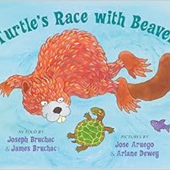download EPUB 💛 Turtle's Race with Beaver by Joseph Bruchac,Ariane Dewey,Jose Aruego