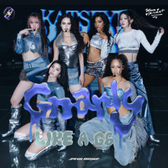 KATSEYE x Moore Kismet x Far East Movement - GNARLY x LIKE A G6 (JPAVIA MASHUP)