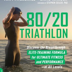 $⚡PDF⚡$/READ✔/READ✔ 80/20 Triathlon: Discover the Breakthrough Elite-Training Formula