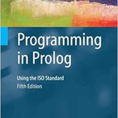 [View] PDF 📮 Programming in Prolog: Using The Iso Standard by William F. Clocksin [E