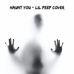 Haunt You - Lil Peep Cover
