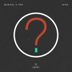 Qubiko, K-909 - Who
