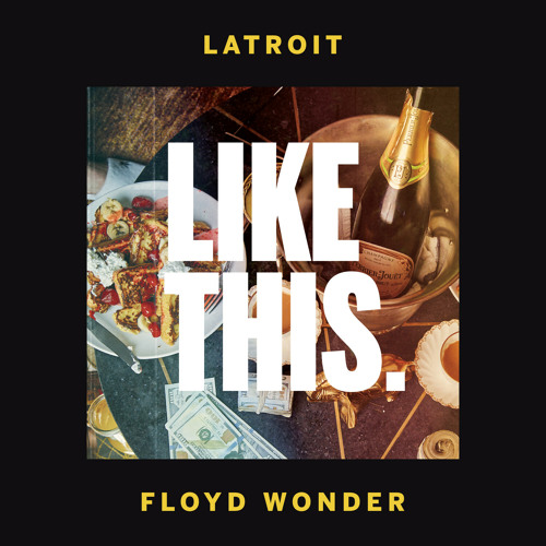 Latroit, FLOYD WONDER - Like This