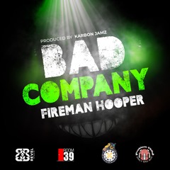 Fireman Hooper - Bad Company