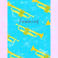 foaming