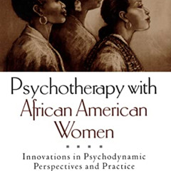 [READ] KINDLE 💌 Psychotherapy with African American Women: Innovations in Psychodyna