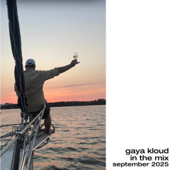 gaya kloud in the mix - September 2025