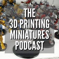 Ep 4 - 3D Printing Miniatures Podcast -  Scratched Build Plate, Idiot Mistakes, The High Price Of Cheap Filament, Space Bears & Movie Minis