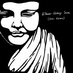 (FREE DOWNLOAD) Elbow - Honey Sun (Orki Remix)