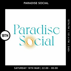 Paradise Social Radio Show 1BTN - Mar 24
