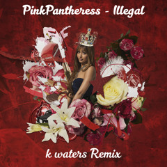 Illegal (k waters Remix)
