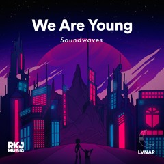 Soundwaves - We Are Young (Extended Mix)