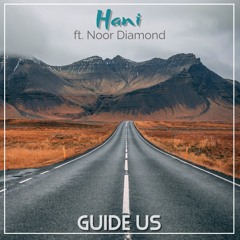 Hani Ft. Noor Diamond - Guide Us (Radio)