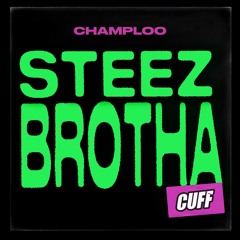 CUFF147: Champloo - Steez Brotha (Original Mix) [CUFF]