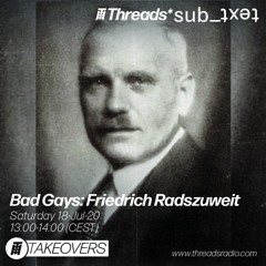 Bad Gays: Friedrich Radszuweit - 18-Jul-2020 (Threads*sub_ʇxǝʇ)