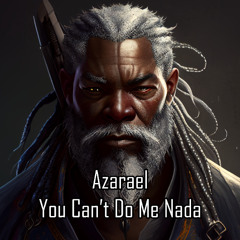 You Can't Do Me Nada