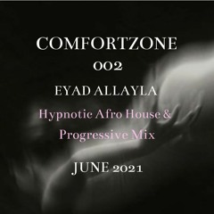 ComfortZone 002 - (June 2021) Hypnotic Afro House & Progressive Mix