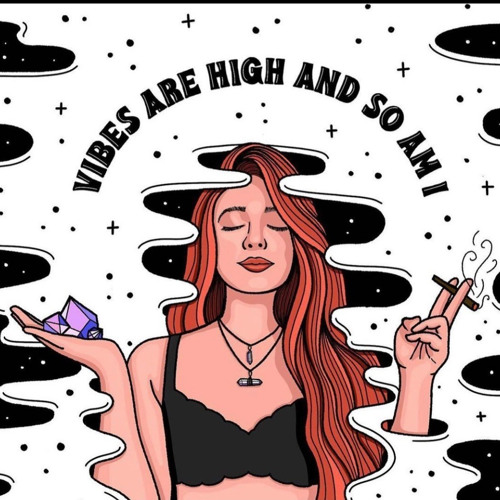 Vibes Are High & So Am I