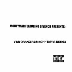MoneyMar ft. Givenchv - Rich Off Raps Remix