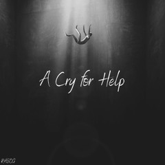 A Cry for Help