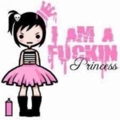 i am a fuckin princess